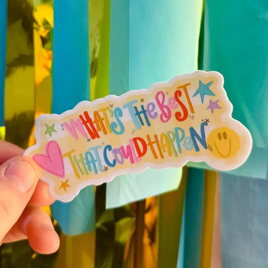 What's The Best That Could Happen Sticker