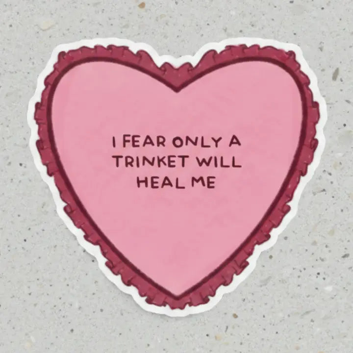 Sticker "I fear only a trinket will save me" Heart
